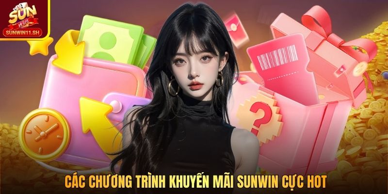 Các chương trình khuyến mãi SUNWIN cực hot