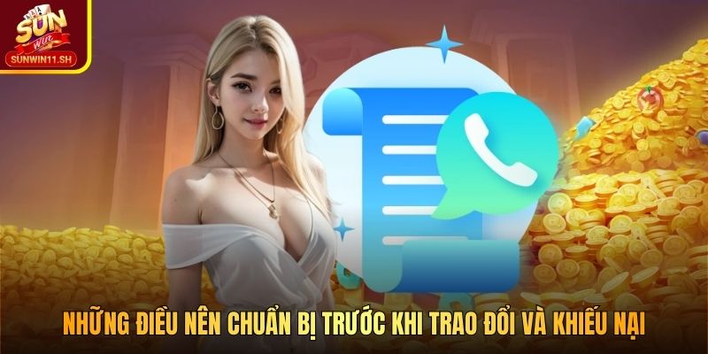 Những điều nên chuẩn bị trước khi trao đổi và khiếu nại