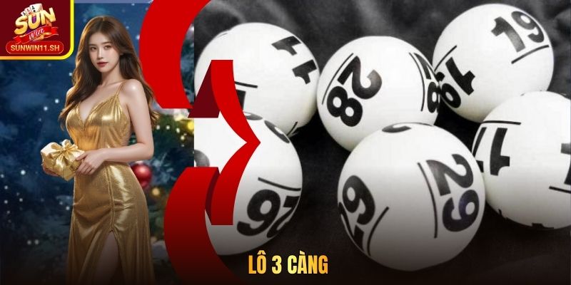 Lô 3 Càng Là Gì? Hướng Dẫn Chơi Cho Người Mới Tại SUNWIN