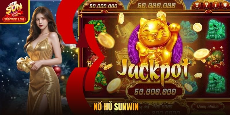 Nổ Hũ SUNWIN - Slotgame Thưởng Cực Khủng | Tỷ Lệ RTP 96%