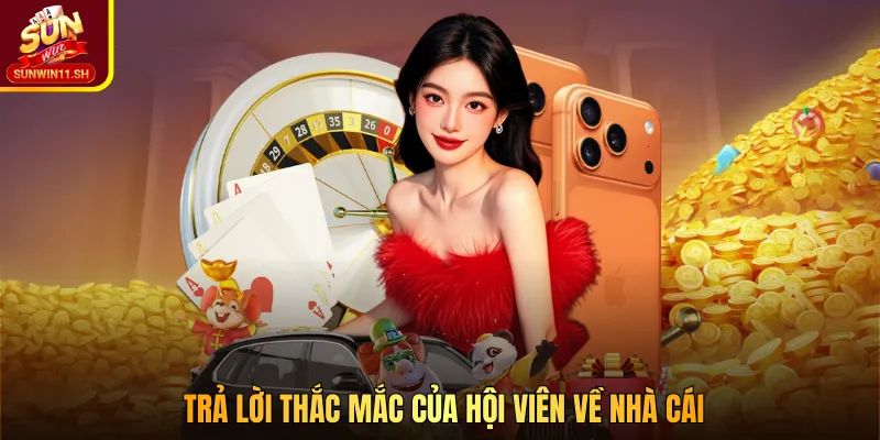 Trả lời thắc mắc của hội viên về nhà cái